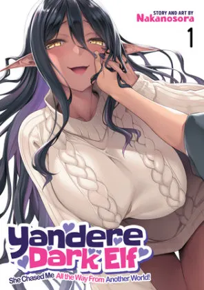 Cover of Yandere Dark Elf: She Chased Me All the Way From Another World! Vol. 1