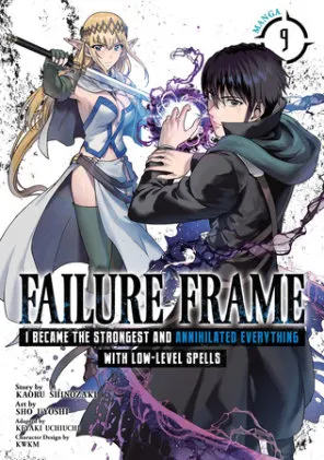 Cover of Failure Frame: I Became the Strongest and Annihilated Everything With Low-Level Spells (Manga) Vol. 9