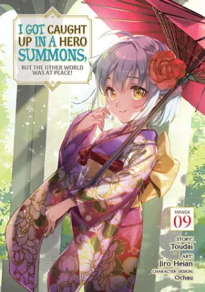 Cover of I Got Caught Up In a Hero Summons, but the Other World was at Peace! (Manga) Vol. 9