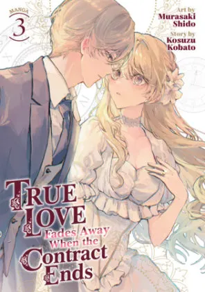 Cover of True Love Fades Away When the Contract Ends (Manga) Vol. 3