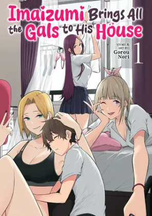 Cover of Imaizumi Brings All the Gals to His House Vol. 1
