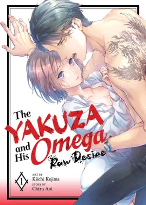 Cover of The Yakuza and His Omega: Raw Desire Vol. 1