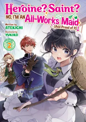 Cover of Heroine? Saint? No, I'm an All-Works Maid (And Proud of It)! (Light Novel) Vol. 2