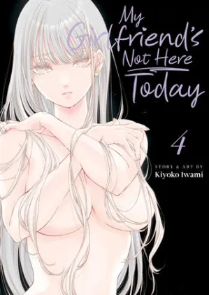 Cover of My Girlfriend's Not Here Today Vol. 4