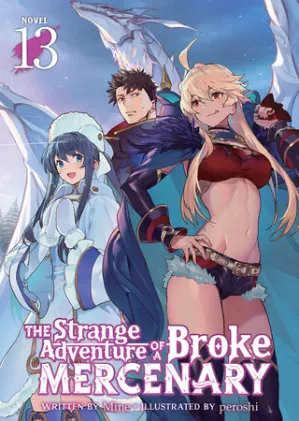 Cover of The Strange Adventure of a Broke Mercenary (Light Novel) Vol. 13