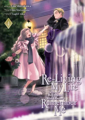 Cover of Re-Living My Life with a Boyfriend Who Doesn't Remember Me (Manga) Vol. 4