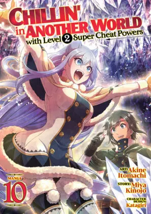 Cover of Chillin' in Another World with Level 2 Super Cheat Powers (Manga) Vol. 10