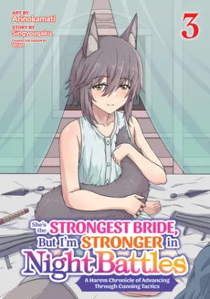 Cover of She's the Strongest Bride, But I'm Stronger in Night Battles: A Harem Chronicle of Advancing Through Cunning Tactics (Manga) Vol. 3