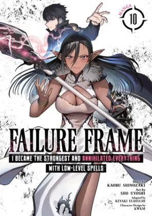 Cover of Failure Frame: I Became the Strongest and Annihilated Everything With Low-Level Spells (Manga) Vol. 10