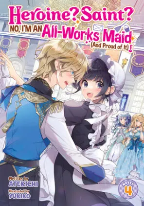 Cover of Heroine? Saint? No, I'm an All-Works Maid (And Proud of It)! (Light Novel) Vol. 4
