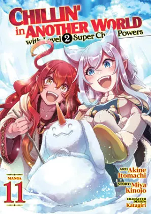 Cover of Chillin' in Another World with Level 2 Super Cheat Powers (Manga) Vol. 11