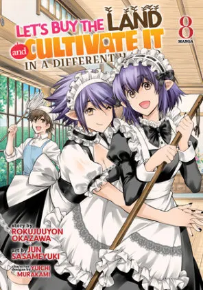 Cover of Let's Buy the Land and Cultivate It in a Different World (Manga) Vol. 8