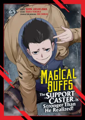 Cover of Magical Buffs: The Support Caster is Stronger Than He Realized! (Manga) Vol. 5