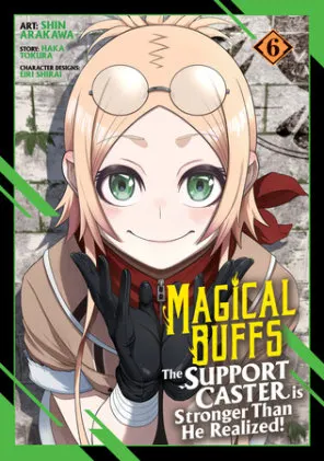 Cover of Magical Buffs: The Support Caster is Stronger Than He Realized! (Manga) Vol. 6