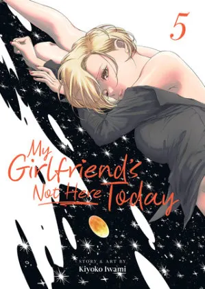 Cover of My Girlfriend's Not Here Today Vol. 5