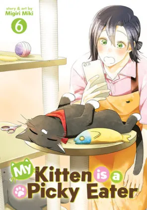 Cover of My Kitten is a Picky Eater Vol. 6