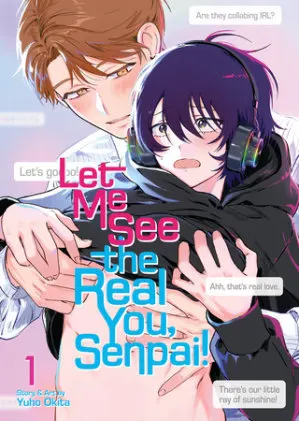Cover of Let Me See the Real You, Senpai! Vol. 1