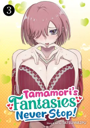 Cover of Tamamori's Fantasies Never Stop! Vol. 3