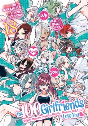 Cover of The 100 Girlfriends Who Really, Really, Really, Really, Really Love You Vol. 18