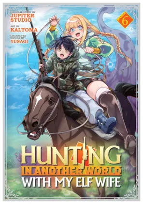 Cover of Hunting in Another World With My Elf Wife (Manga) Vol. 6