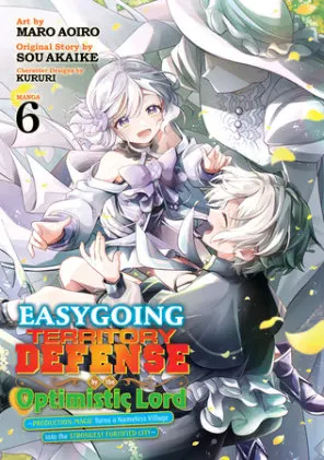 Cover of Easygoing Territory Defense by the Optimistic Lord: Production Magic Turns a Nameless Village into the Strongest Fortified City (Manga) Vol. 6
