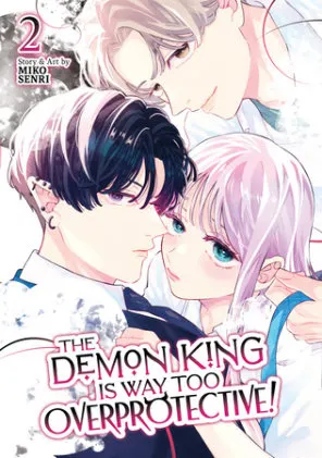 Cover of The Demon King is Way Too Overprotective! Vol. 2