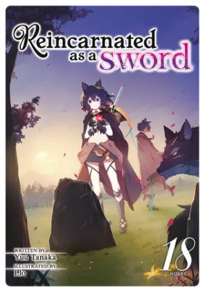 Cover of Reincarnated as a Sword (Light Novel) Vol. 18