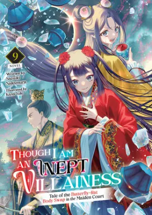 Cover of Though I Am an Inept Villainess: Tale of the Butterfly-Rat Body Swap in the Maiden Court (Light Novel) Vol. 9