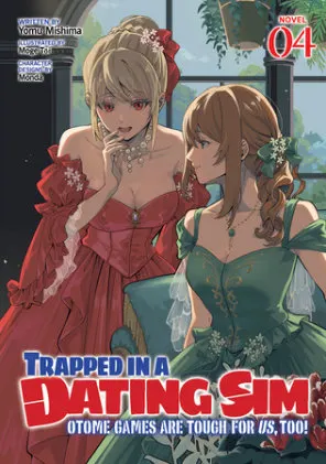 Cover of Trapped in a Dating Sim: Otome Games Are Tough For Us, Too! (Light Novel) Vol. 4