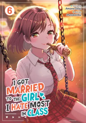 Cover of I Got Married to the Girl I Hate Most in Class (Manga) Vol. 6