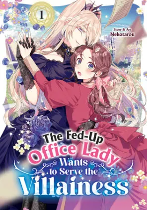 Cover of The Fed-Up Office Lady Wants to Serve the Villainess Vol. 1