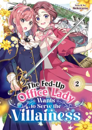 Cover of The Fed-Up Office Lady Wants to Serve the Villainess Vol. 2