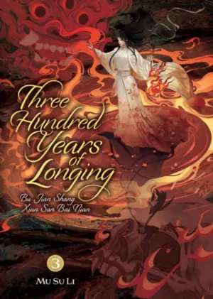 Cover of Three Hundred Years of Longing: Bu Jian Shang Xian San Bai Nian (Novel) Vol. 3