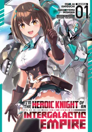 Cover of I'm the Heroic Knight of an Intergalactic Empire! (Manga) Vol. 1