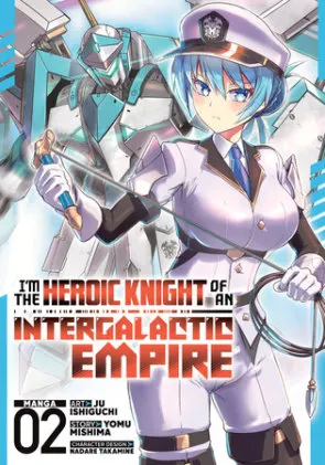 Cover of I'm the Heroic Knight of an Intergalactic Empire! (Manga) Vol. 2