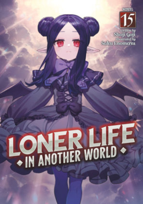 Cover of Loner Life in Another World (Light Novel) Vol. 15