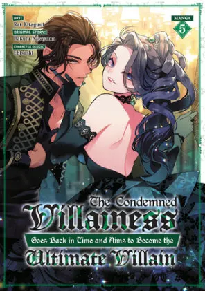 Cover of The Condemned Villainess Goes Back in Time and Aims to Become the Ultimate Villain (Manga) Vol. 5