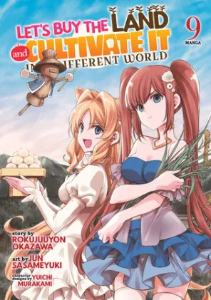 Cover of Let's Buy the Land and Cultivate It in a Different World (Manga) Vol. 9
