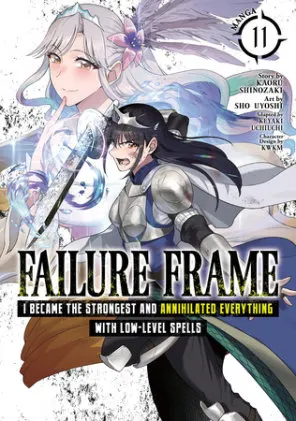Cover of Failure Frame: I Became the Strongest and Annihilated Everything With Low-Level Spells (Manga) Vol. 11