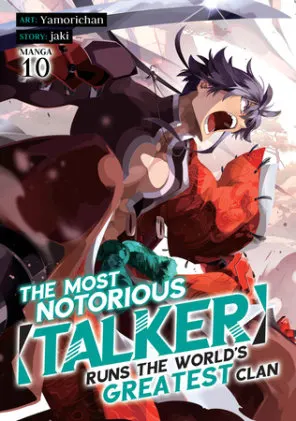 Cover of The Most Notorious "Talker" Runs the World's Greatest Clan (Manga) Vol. 10