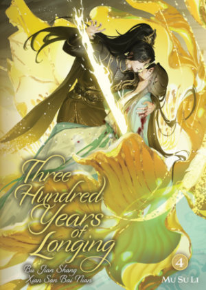 Cover of Three Hundred Years of Longing: Bu Jian Shang Xian San Bai Nian (Novel) Vol. 4