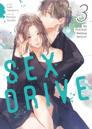 Cover of SEX DRIVE (Manga) Vol. 3 - My Pitiful Makeup Artist