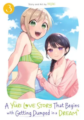 Cover of A Yuri Love Story That Begins with Getting Dumped in a Dream Vol. 3