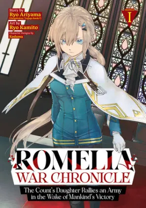 Cover of Romelia War Chronicle: The Count's Daughter Rallies an Army in the Wake of Mankind's Victory (Manga) Vol. 1