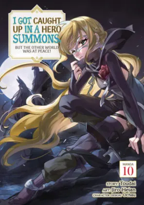 Cover of I Got Caught Up In a Hero Summons, but the Other World was at Peace! (Manga) Vol. 10
