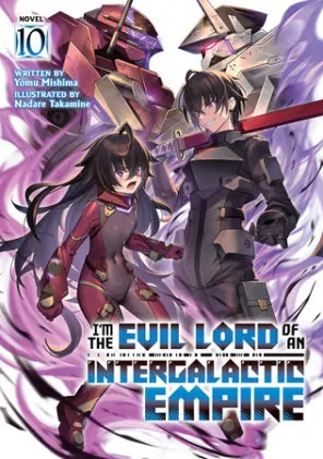 Cover of I'm the Evil Lord of an Intergalactic Empire! (Light Novel) Vol. 10
