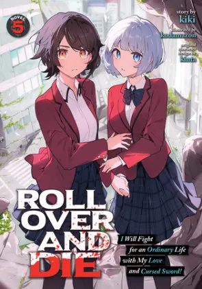 Cover of ROLL OVER AND DIE: I Will Fight for an Ordinary Life with My Love and Cursed Sword! (Light Novel) Vol. 5