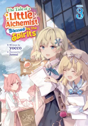 Cover of The Tale of a Little Alchemist Blessed by the Spirits (Light Novel) Vol. 3