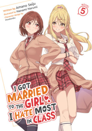 Cover of I Got Married to the Girl I Hate Most in Class (Light Novel) Vol. 5
