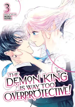 Cover of The Demon King is Way Too Overprotective! Vol. 3